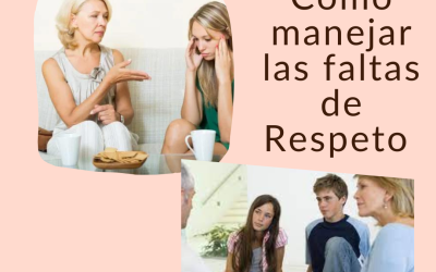 Cómo manejar y corregir las Faltas de Respeto